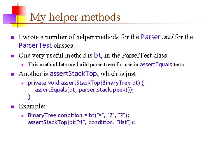 My helper methods n n I wrote a number of helper methods for the