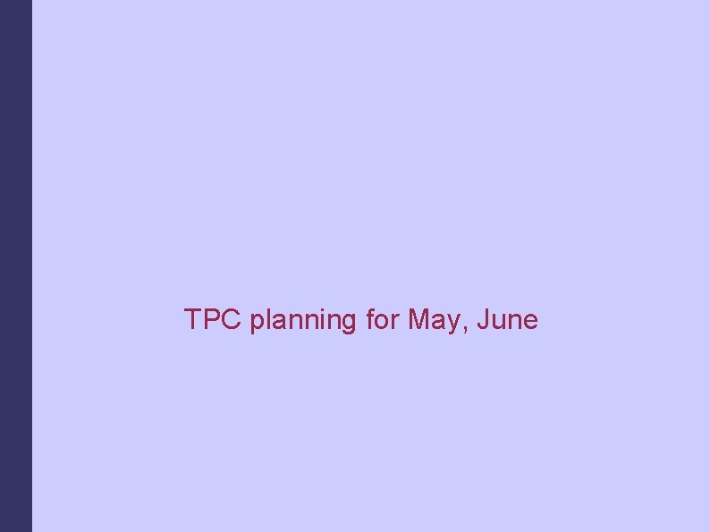 TPC planning for May, June 