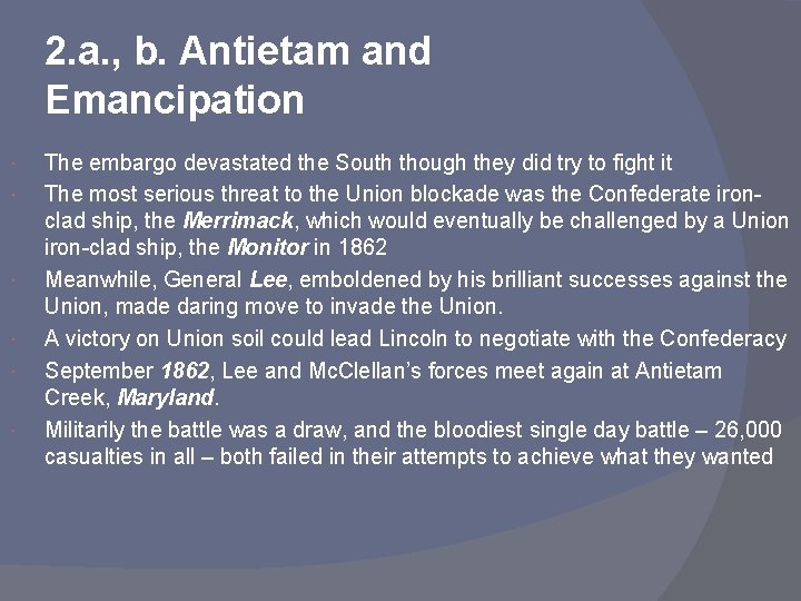 2. a. , b. Antietam and Emancipation The embargo devastated the South though they