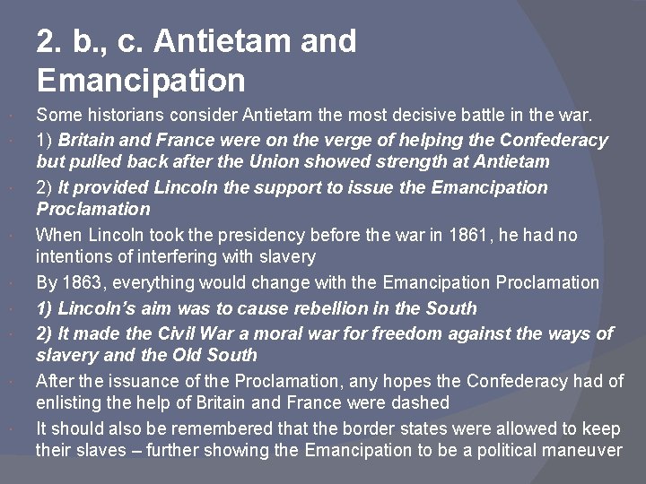 2. b. , c. Antietam and Emancipation Some historians consider Antietam the most decisive