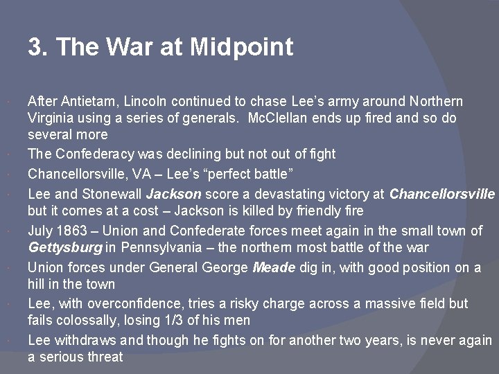 3. The War at Midpoint After Antietam, Lincoln continued to chase Lee’s army around