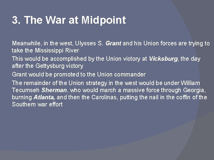 3. The War at Midpoint Meanwhile, in the west, Ulysses S. Grant and his