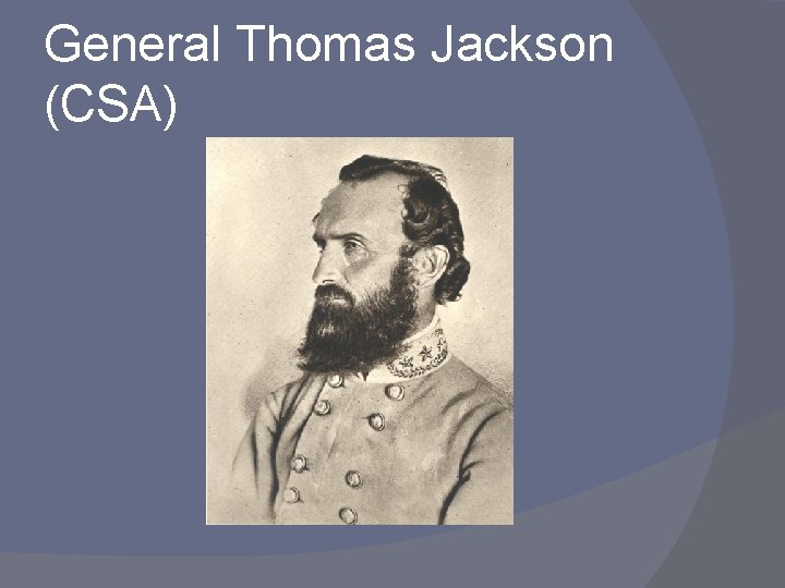 General Thomas Jackson (CSA) 