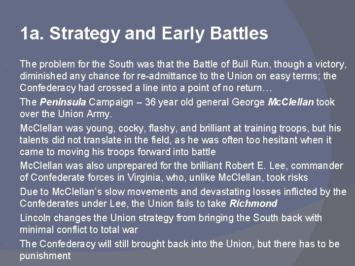 1 a. Strategy and Early Battles The problem for the South was that the