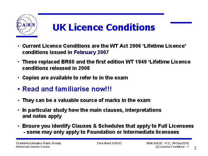 UK Licence Conditions • Current Licence Conditions are the WT Act 2006 ‘Lifetime Licence’