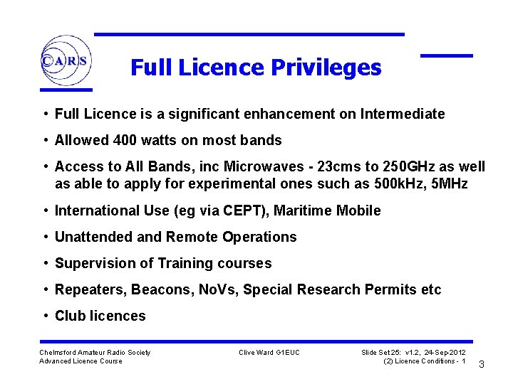 Full Licence Privileges • Full Licence is a significant enhancement on Intermediate • Allowed