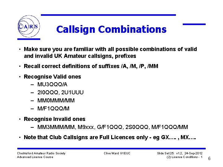 Callsign Combinations • Make sure you are familiar with all possible combinations of valid