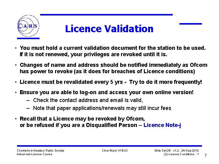 Licence Validation • You must hold a current validation document for the station to