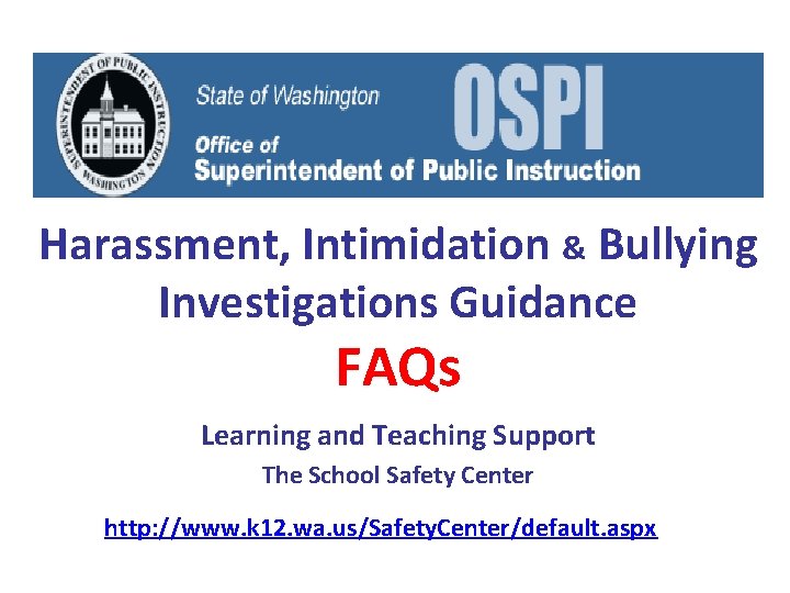 Harassment, Intimidation & Bullying Investigations Guidance FAQs Learning and Teaching Support The School Safety