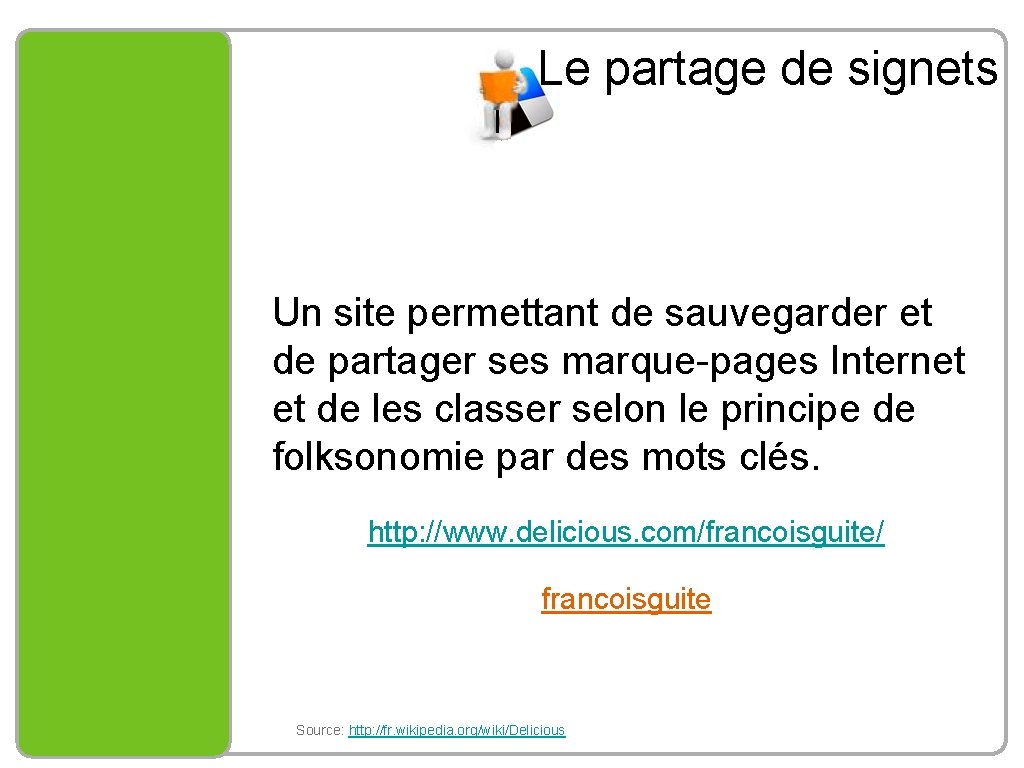 Le partage de signets Un site permettant de sauvegarder et de partager ses marque-pages