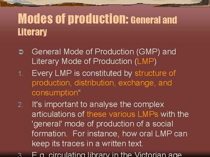 Modes of production: General and Literary Ü 1. 2. General Mode of Production (GMP)