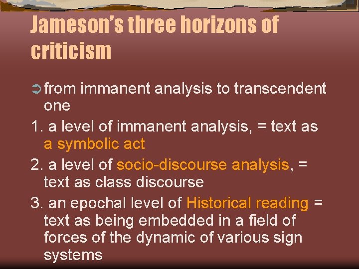 Jameson’s three horizons of criticism Ü from immanent analysis to transcendent one 1. a