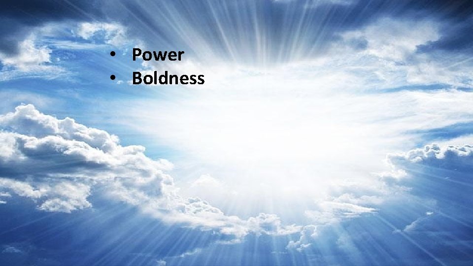  • Power • Boldness 