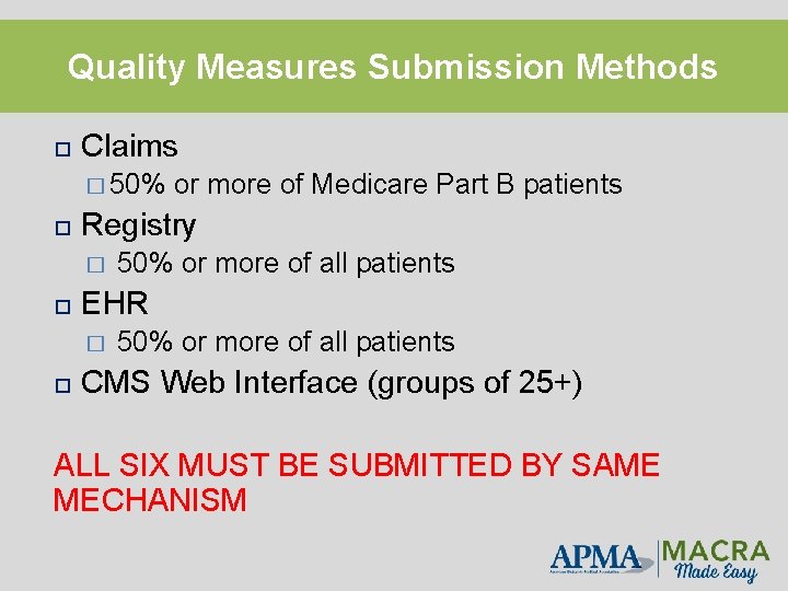 Quality Measures Submission Methods Claims � 50% Registry � 50% or more of all