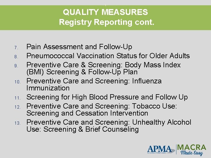  QUALITY MEASURES Registry Reporting cont. 7. 8. 9. 10. 11. 12. 13. Pain