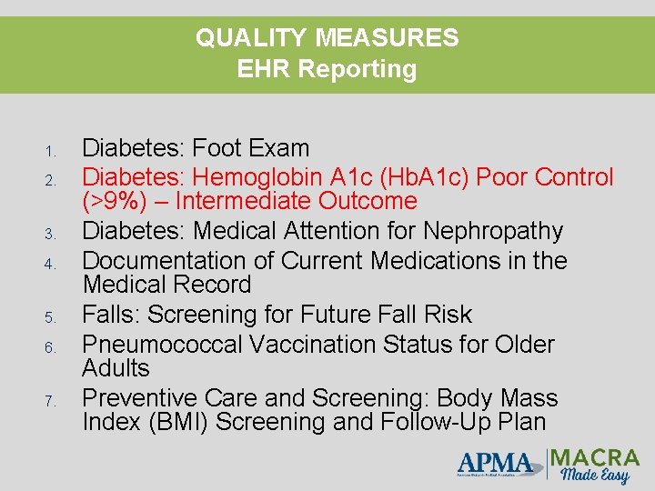 QUALITY MEASURES EHR Reporting 1. 2. 3. 4. 5. 6. 7. Diabetes: Foot Exam