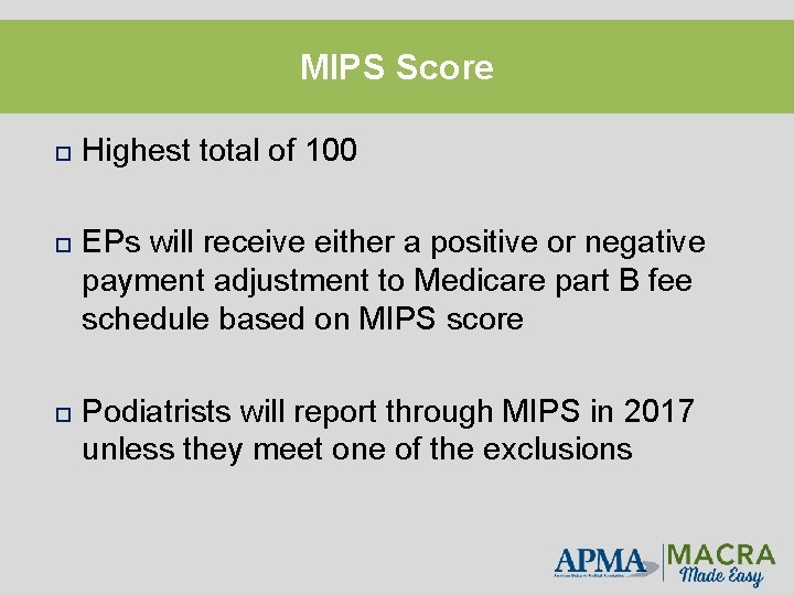 MIPS Score Highest total of 100 EPs will receive either a positive or negative