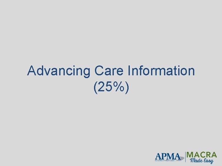 Advancing Care Information (25%) 