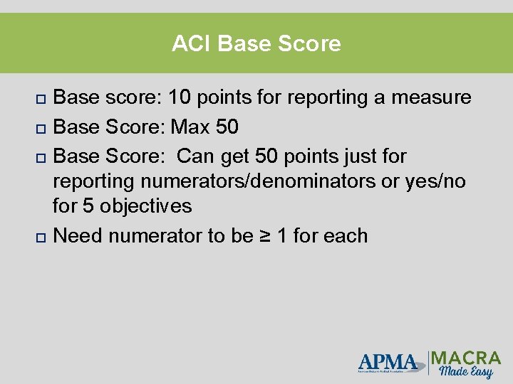 ACI Base Score Base score: 10 points for reporting a measure Base Score: Max