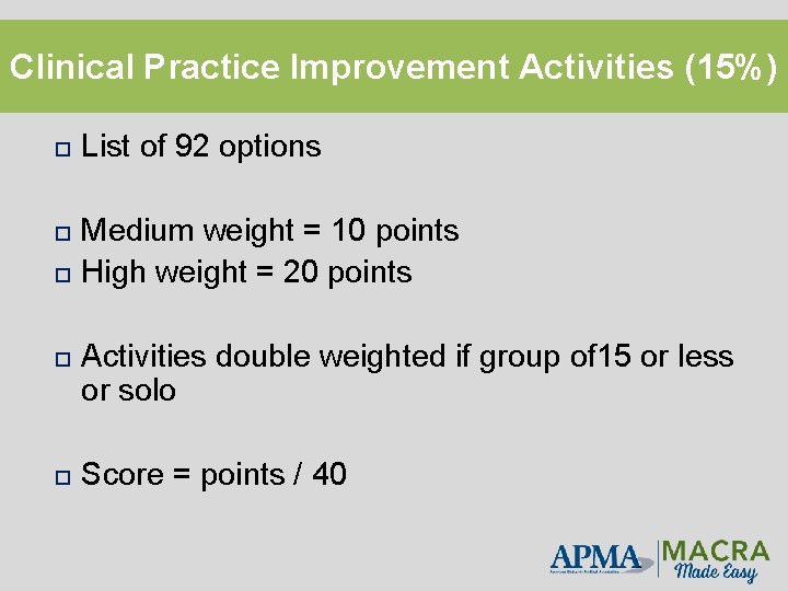 Clinical Practice Improvement Activities (15%) List of 92 options Medium weight = 10 points