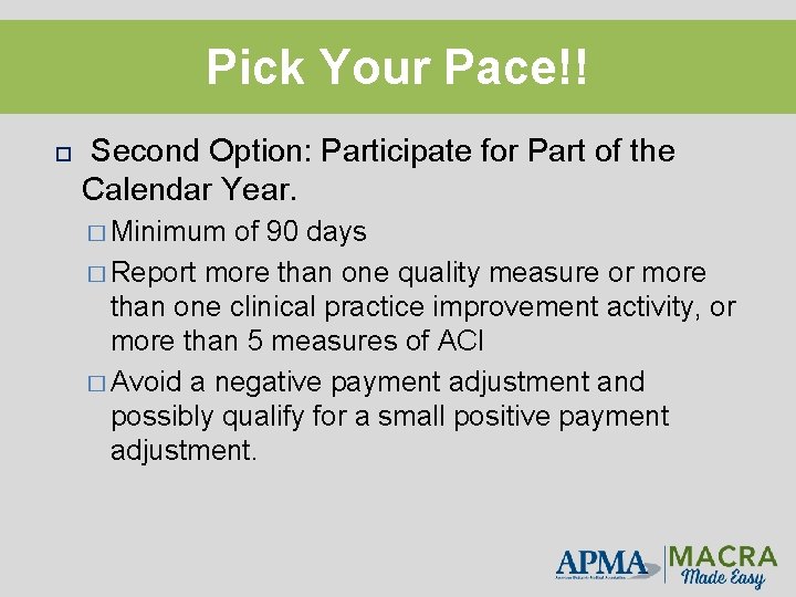 Pick Your Pace!! Second Option: Participate for Part of the Calendar Year. � Minimum