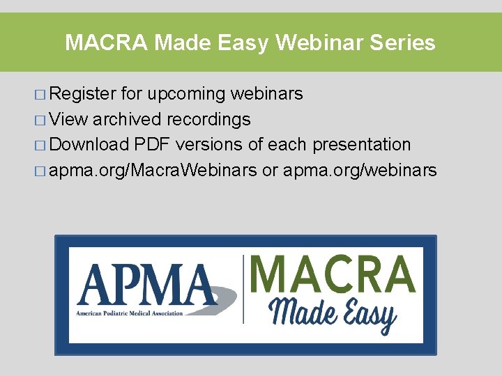 MACRA Made Easy Webinar Series � Register for upcoming webinars � View archived recordings