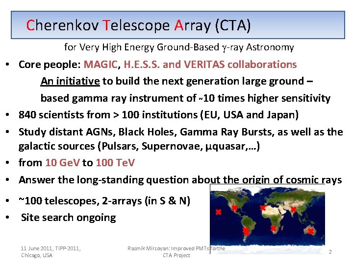 Cherenkov Telescope Array (CTA) for Very High Energy Ground-Based -ray Astronomy • Core people:
