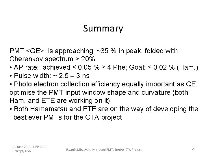 Summary PMT <QE>: is approaching ~35 % in peak, folded with Cherenkov: spectrum >