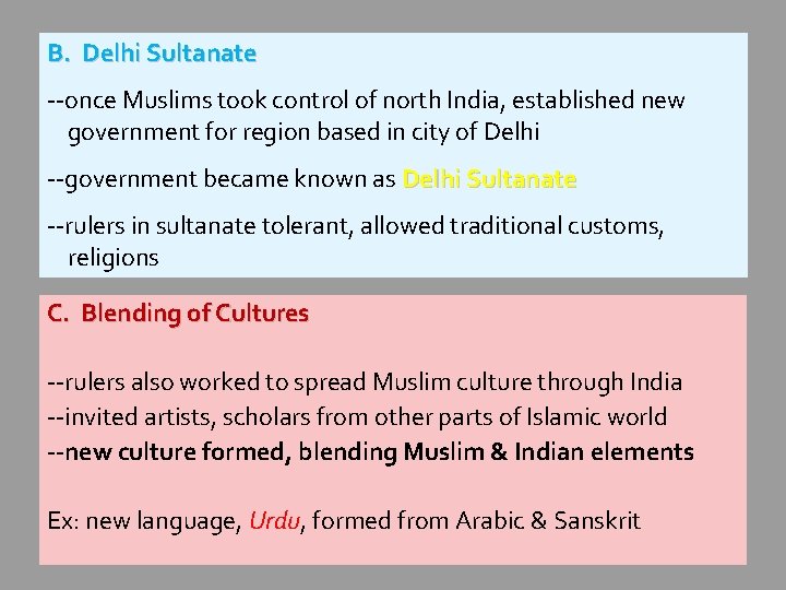 B. Delhi Sultanate --once Muslims took control of north India, established new government for