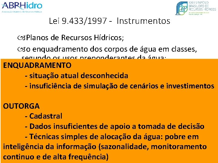 Lei 9. 433/1997 - Instrumentos Planos de Recursos Hídricos; o enquadramento dos corpos de