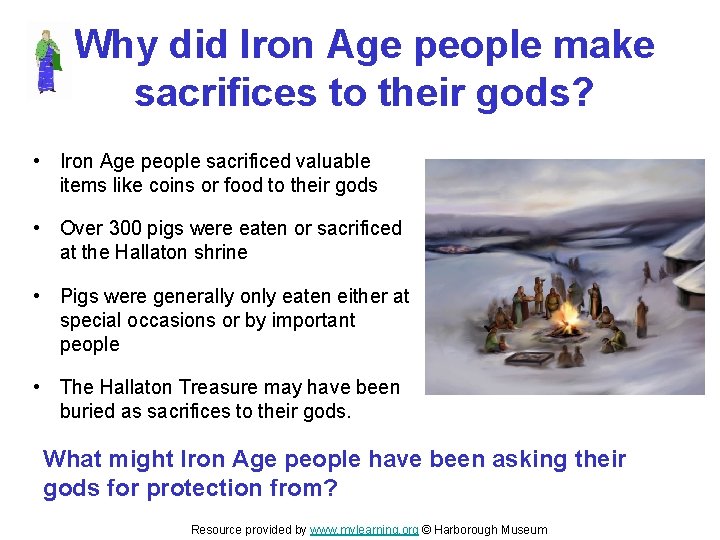 Why did Iron Age people make sacrifices to their gods? • Iron Age people Why did Iron Age people make sacrifices to their gods? • Iron Age people
