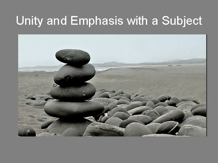 Unity and Emphasis with a Subject 