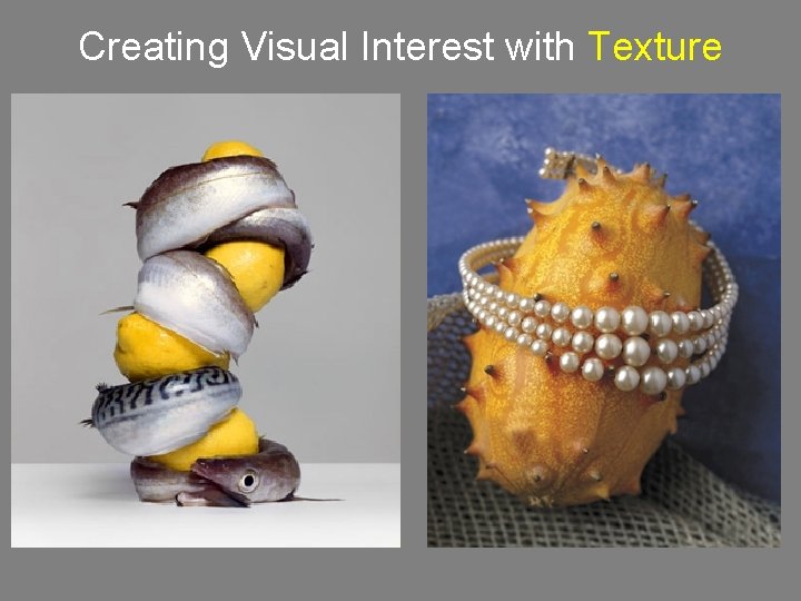 Creating Visual Interest with Texture 
