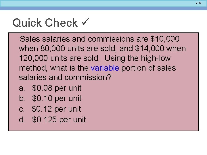 2 -40 Quick Check Sales salaries and commissions are $10, 000 when 80, 000