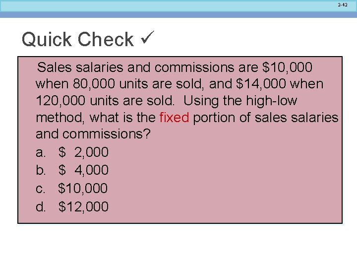 2 -42 Quick Check Sales salaries and commissions are $10, 000 when 80, 000