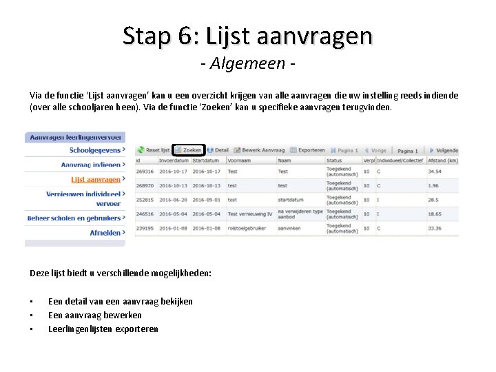 Stap 6: Lijst aanvragen - Algemeen - Via de functie ‘Lijst aanvragen’ kan u