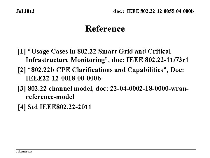 Jul 2012 doc. : IEEE 802. 22 -12 -0055 -04 -000 b Reference [1]