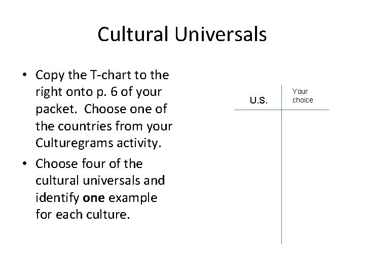Cultural Universals • Copy the T-chart to the right onto p. 6 of your