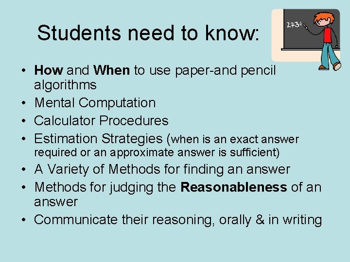 Students need to know: • How and When to use paper-and pencil algorithms •