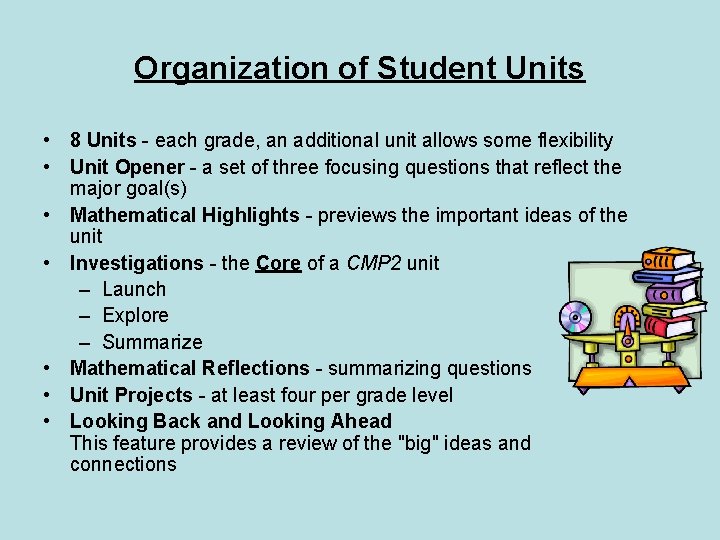 Organization of Student Units • 8 Units - each grade, an additional unit allows