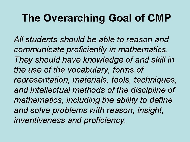 The Overarching Goal of CMP All students should be able to reason and communicate