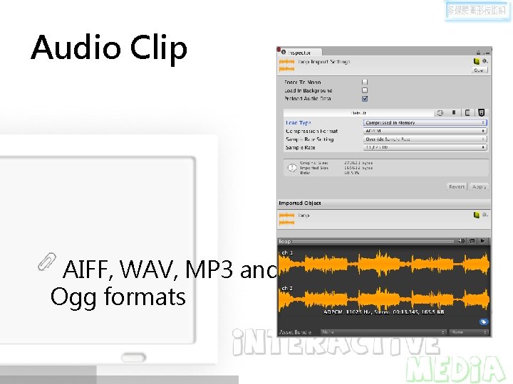 Audio Clip AIFF, WAV, MP 3 and Ogg formats 