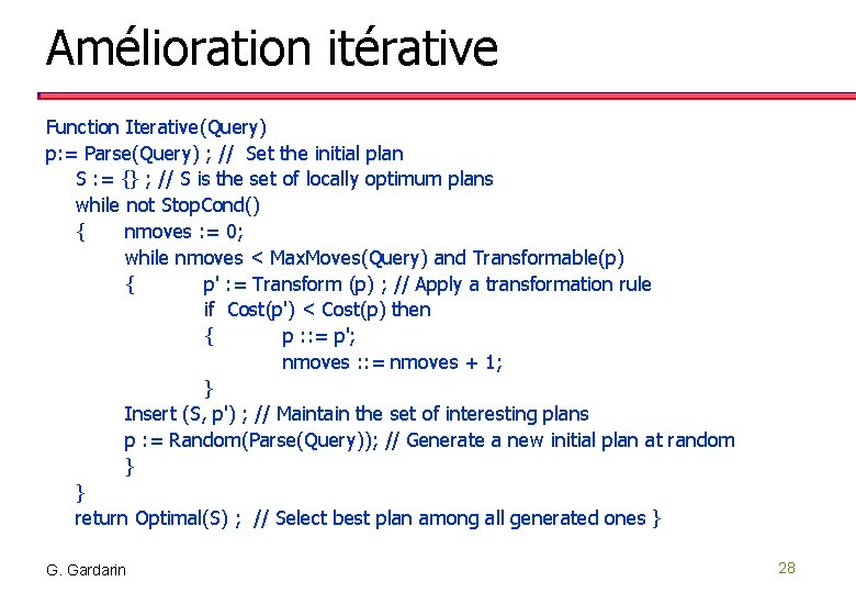 Amélioration itérative Function Iterative(Query) p: = Parse(Query) ; // Set the initial plan S