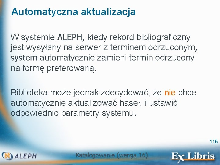 Automatyczna aktualizacja W systemie ALEPH, kiedy rekord bibliograficzny jest wysyłany na serwer z terminem