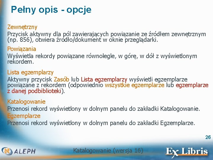 Pełny opis - opcje Zewnętrzny Przycisk aktywny dla pól zawierających powiązanie ze źródłem zewnętrznym