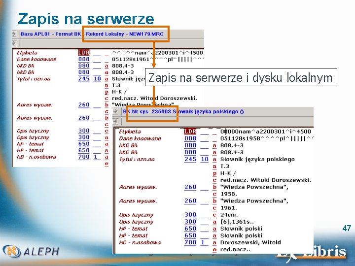 Zapis na serwerze i dysku lokalnym 47 Katalogowanie (wersja 16) 