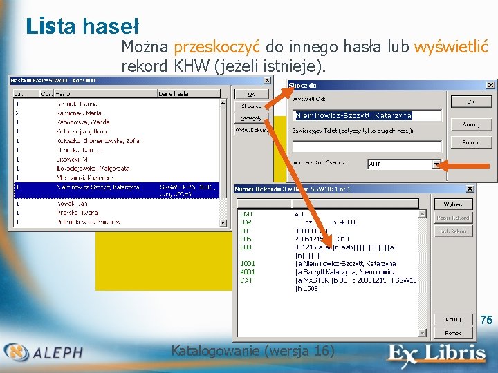 Lista haseł Można przeskoczyć do innego hasła lub wyświetlić rekord KHW (jeżeli istnieje). 75