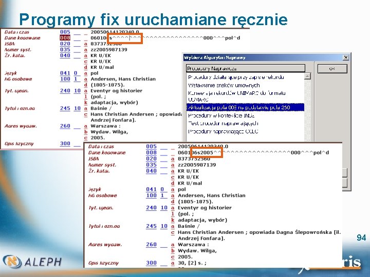 Programy fix uruchamiane ręcznie 94 Katalogowanie (wersja 16) 