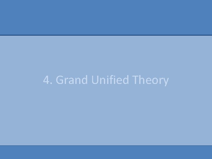 4. Grand Unified Theory 