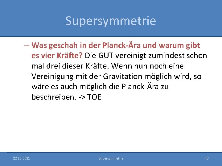 Supersymmetrie – Was geschah in der Planck-Ära und warum gibt es vier Kräfte? Die